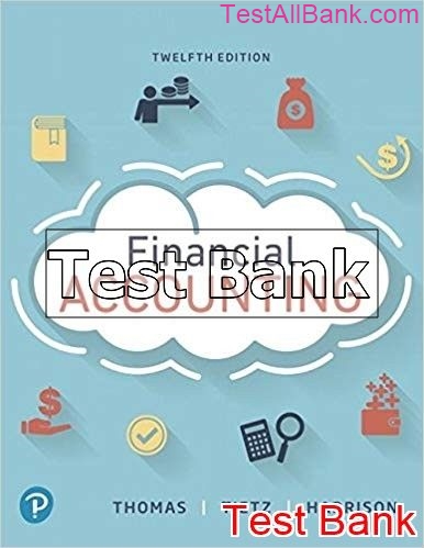 Financial Accounting 12th Edition Thomas Test Bank - Test Bank