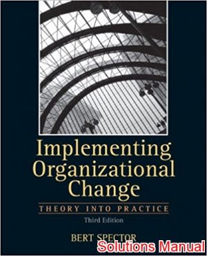 implementing organizational change 3rd edition spector solutions manual