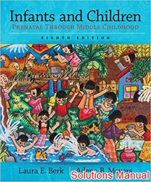 infants and children prenatal through middle childhood 8th edition berk solutions manual