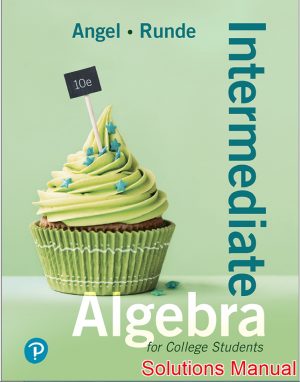 intermediate algebra for college students 10th edition angel solutions manual