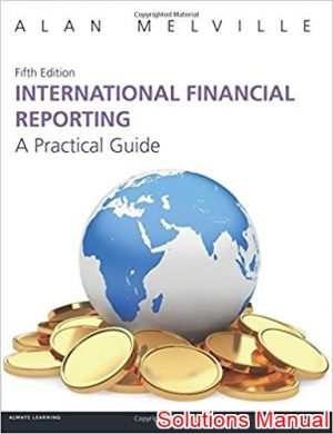 international financial reporting a practical guide 5th edition melville solutions manual