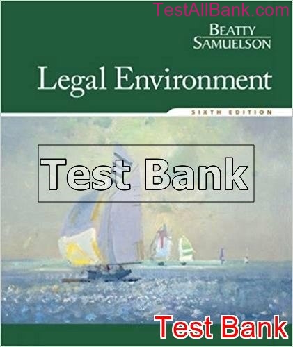 Legal Environment 6th Edition Beatty Test Bank