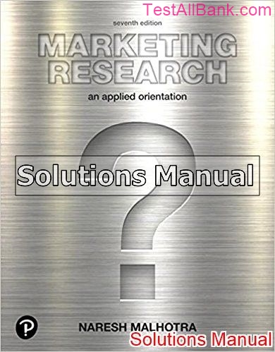 Marketing Research An Applied Orientation 7th Edition Malhotra ...