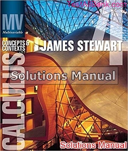 Multivariable Calculus Concepts And Contexts 4th Edition Stewart ...