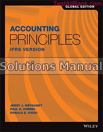 Accounting Principles IFRS Version Global 1st Edition Weygandt ...