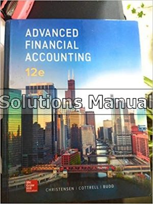 advanced financial accounting 12th edition christensen solutions manual