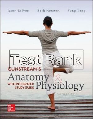 anatomy and physiology 6th edition gunstream test bank