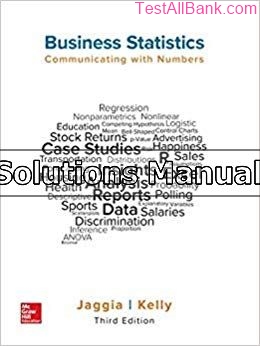 business statistics communicating with numbers 3rd edition jaggia solutions manual