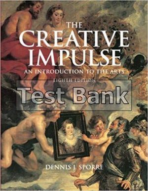 creative impulse an introduction to the arts 8th edition sporre test bank