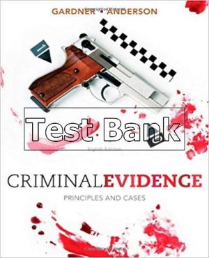 criminal evidence principles and cases 8th edition gardner test bank
