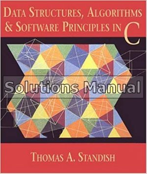 data structures algorithms and software principles in c 1st edition standish solutions manual