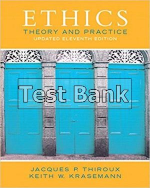 ethics theory and practice 11th edition thiroux test bank