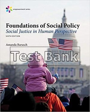 foundations of social policy social justice in human perspective 6th edition barusch test bank