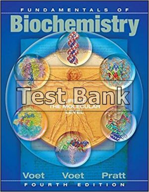 fundamentals of biochemistry life at the molecular level 4th edition voet test bank