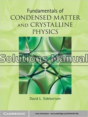 fundamentals of condensed matter and crystalline physics 1st edition sidebottom solutions manual