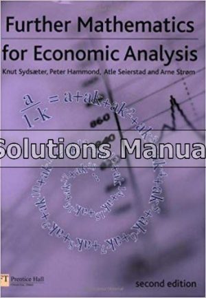 further mathematics for economic analysis 2nd edition sydsaeter solutions manual
