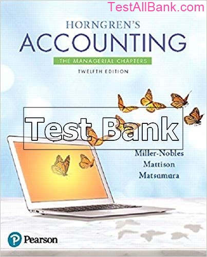 Horngrens Accounting The Managerial Chapters 12th Edition Miller-Nobles ...