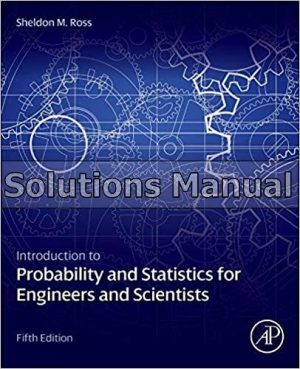 introduction to probability and statistics for engineers and scientists 5th edition ross solutions manual