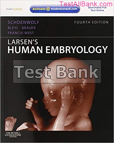 Larsens Human Embryology 4th Edition Schoenwolf Test Bank