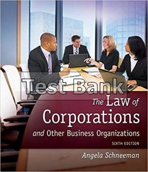 law of corporations and other business organizations 6th edition schneeman test bank