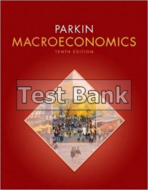 macroeconomics 10th edition parkin test bank