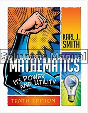 mathematics its power and utility 10th edition smith solutions manual
