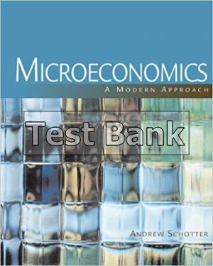 microeconomics a modern approach 1st edition schotter test bank