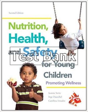 nutrition health and safety for young children promoting wellness 2nd edition sorte test bank