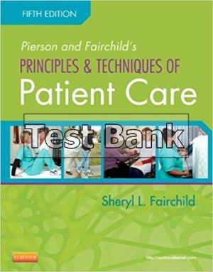 pierson and fairchilds principles techniques of patient care 5th edition fairchild test bank