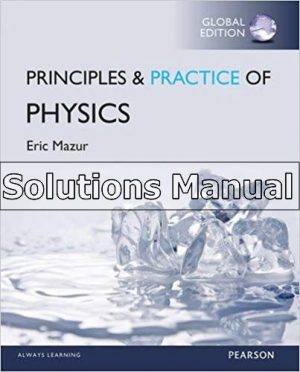 principles and practice of physics global 1st edition mazur solutions manual