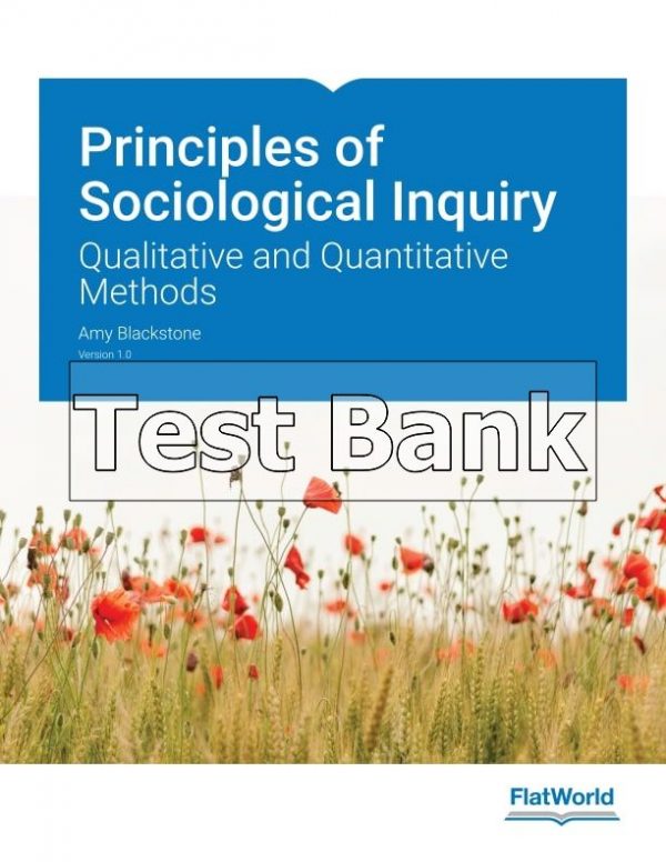 principles of sociological inquiry qualitative and quantitative methods version 1.0 1st edition blackstone test bank