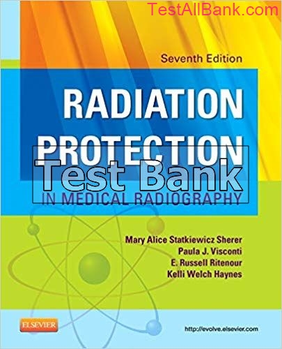 Radiation Protection In Medical Radiography 7th Edition Sherer Test ...