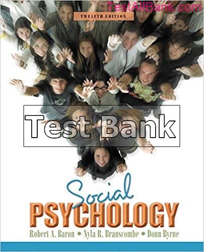 Social Psychology 12th Edition Baron Test Bank Test Bank Solutions Manual Download 3430