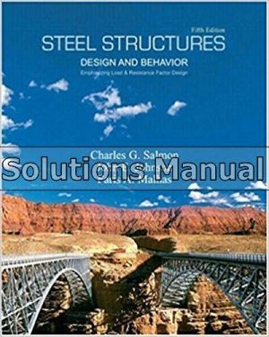 steel structures design and behavior 5th edition salmon solutions manual