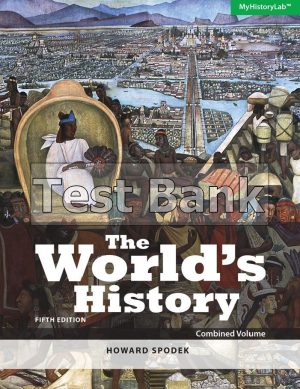 worlds history combined volume 5th edition spodek test bank