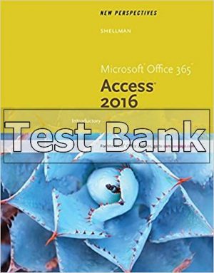 new perspectives microsoft office 365 access 2016 introductory 1st edition shellman test bank