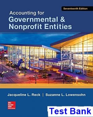 accounting governmental nonprofit entities 17th edition reck test bank