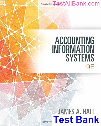 Accounting Information Systems 9th Edition Hall Test Bank