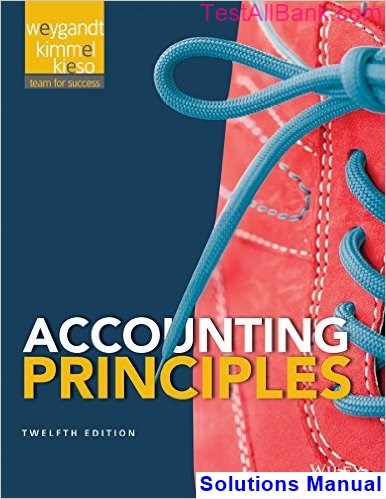 Accounting Principles 12th Edition Weygandt Solutions Manual - Test ...