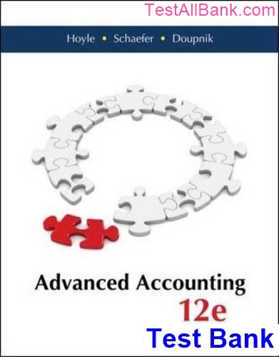 Advanced Accounting 12th Edition Hoyle Test Bank - Test Bank ...