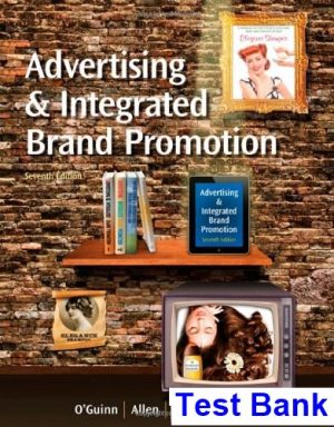 advertising integrated brand promotion 7th edition oguinn test bank