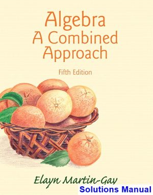 algebra combined approach 5th edition martin gay solutions manual