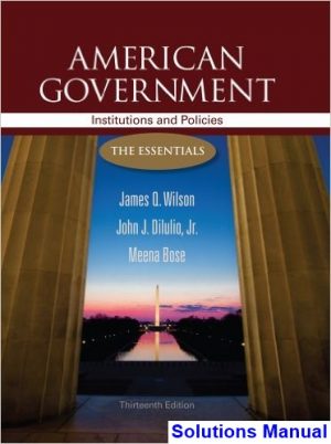 american government institutions policies 13th edition wilson solutions manual