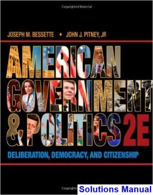 american government politics deliberation democracy citizenship 2nd edition bessette solutions manual