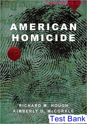 American Homicide 1st Edition Hough Test Bank   American Homicide 1st Edition Hough Test Bank 