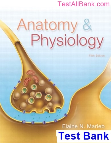 Anatomy And Physiology 5th Edition Marieb Test Bank