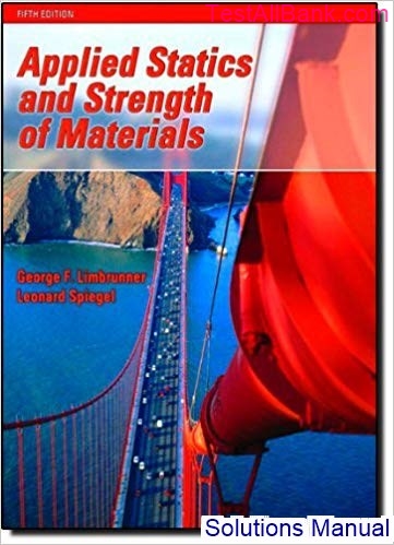 Applied Statics And Strength Of Materials 5th Edition Limbrunner ...