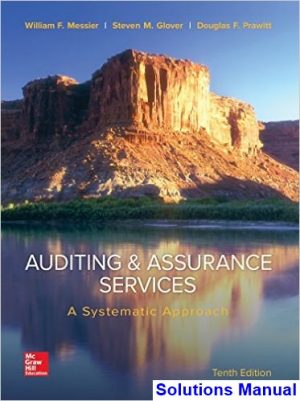 auditing assurance services systematic approach 10th edition messier solutions manual