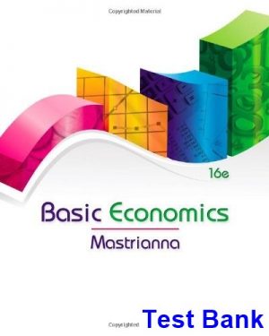 basic economics 16th edition mastrianna test bank