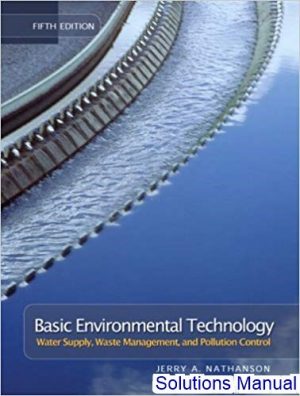 basic environmental technology water supply waste management and pollution control 5th edition nathanson solutions manual